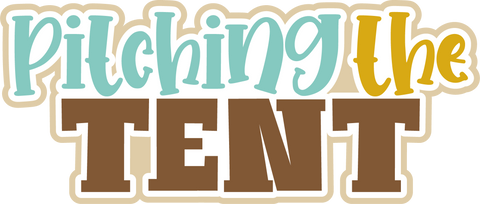 Pitching the Tent - Scrapbook Page Title Sticker
