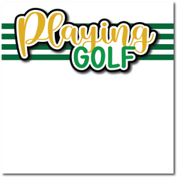Playing Golf - Printed Premade Scrapbook Page 12x12 Layout