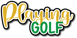 Playing Golf - Scrapbook Page Title Die Cut