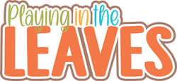 Playing in the Leaves - Scrapbook Page Title Die Cut
