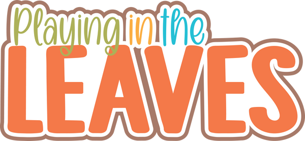 Playing in the Leaves - Scrapbook Page Title Sticker