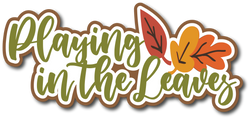 Playing in the Leaves - Scrapbook Page Title Die Cut