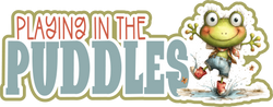 Playing in the Puddles - Scrapbook Page Title Die Cut