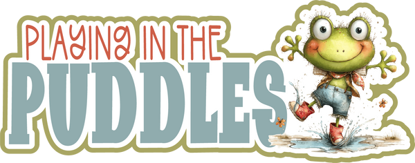 Playing in the Puddles - Scrapbook Page Title Sticker