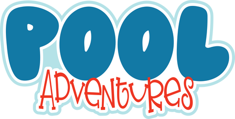 Pool Adventures - Scrapbook Page Title Die Cut