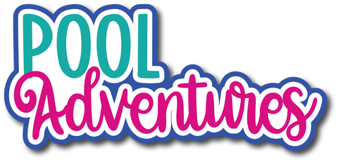 Pool Adventures - Scrapbook Page Title Die Cut