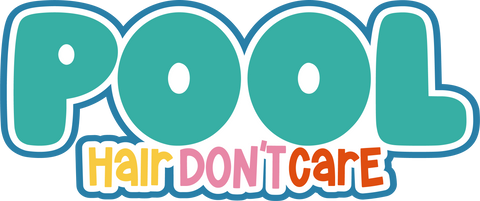 Pool Hair Don't Care - Scrapbook Page Title Die Cut