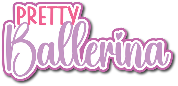 Pretty Ballerina - Scrapbook Page Title Sticker