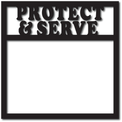 Protect and Serve - Digital Cut File - SVG - INSTANT DOWNLOAD