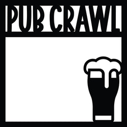 Pub Crawl - Scrapbook Page Overlay Die Cut
