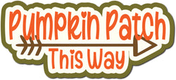 Pumpkin Patch This Way - Scrapbook Page Title Die Cut