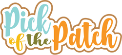 Pick of the Patch - Scrapbook Page Title Die Cut