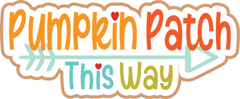 Pumpkin Patch this Way - Digital Cut File - SVG - INSTANT DOWNLOAD