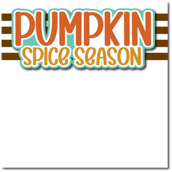 Pumpkin Spice Season - Printed Premade Scrapbook Page 12x12 Layout