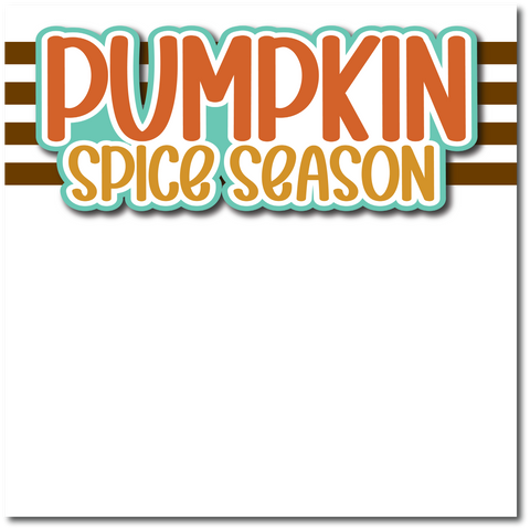 Pumpkin Spice Season - Printed Premade Scrapbook Page 12x12 Layout