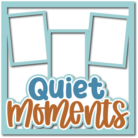 Quiet Moments - 3 Frames - Layered Overlay - Digital Cut File - SVG - INSTANT DOWNLOAD