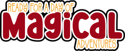 Ready for a Day of Magical Adventures - Scrapbook Page Title Sticker
