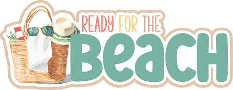 Ready for the Beach - Scrapbook Page Title Sticker