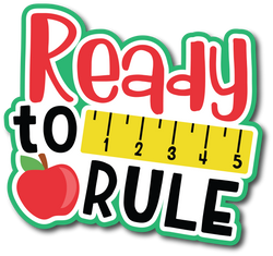 Ready to Rule - Scrapbook Page Title Die Cut