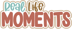 Real Life Moments - Digital Cut File - SVG - INSTANT DOWNLOAD
