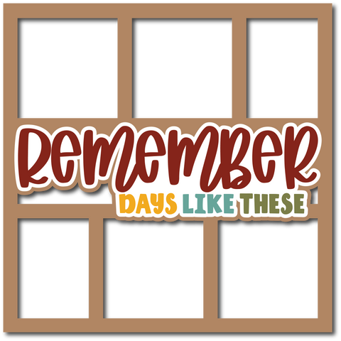 Remember Days Like These - 6 Frames - Layered Overlay - Digital Cut File - SVG - INSTANT DOWNLOAD
