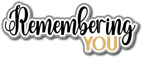 Remembering You - Scrapbook Page Title Die Cut