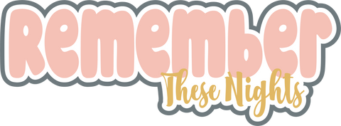 Remember These Nights - Scrapbook Page Title Sticker