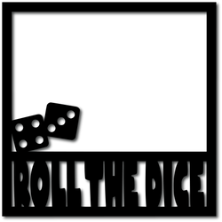 Roll The Dice - Digital Cut File - SVG - INSTANT DOWNLOAD