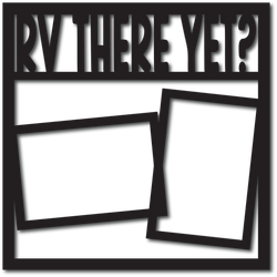 RV There Yet? - 2 Frames - Digital Cut File - SVG - INSTANT DOWNLOAD