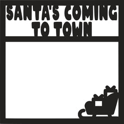 Santa's Coming to Town  - Scrapbook Page Overlay Die Cut - Choose a Color