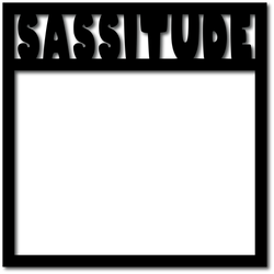 Sassitude - Digital Cut File - SVG - INSTANT DOWNLOAD