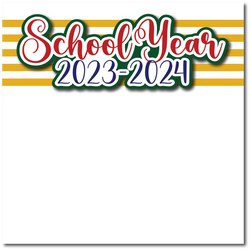 School Year 2023-2024 - Printed Premade Scrapbook Page 12x12 Layout