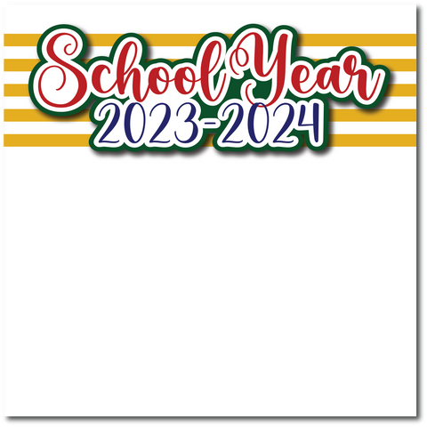 School Year 2023-2024 - Printed Premade Scrapbook Page 12x12 Layout