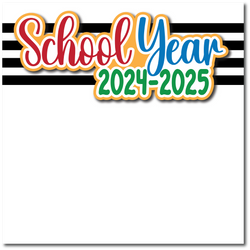 School Year 2024-2025 - Printed Premade Scrapbook Page 12x12 Layout