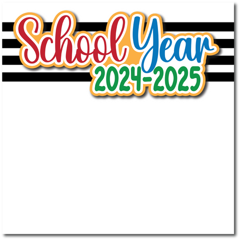 School Year 2024-2025 - Printed Premade Scrapbook Page 12x12 Layout