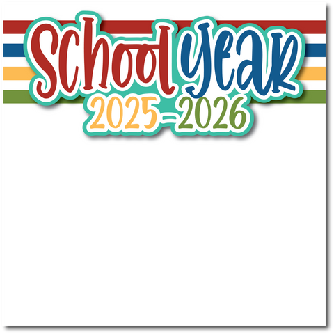 School Year 2025-2026 - Printed Premade Scrapbook Page 12x12 Layout