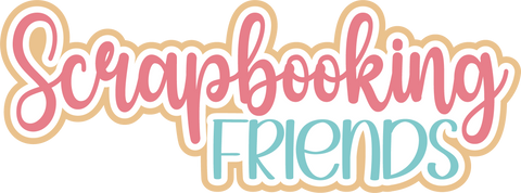 Scrapbooking Friends - Scrapbook Page Title Die Cut