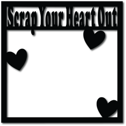 Scrap Your Heart Out - Digital Cut File - SVG - INSTANT DOWNLOAD