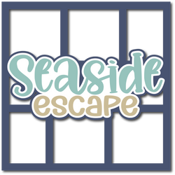 Seaside Escape - Layered Overlay - Digital Cut File - SVG - INSTANT DOWNLOAD