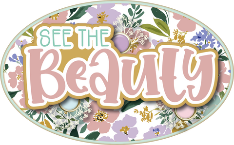 See the Beauty - Scrapbook Page Title Die Cut