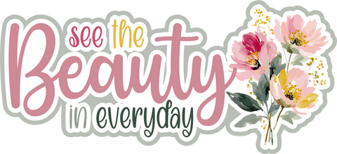 See the Beauty in Everyday - Scrapbook Page Title Die Cut