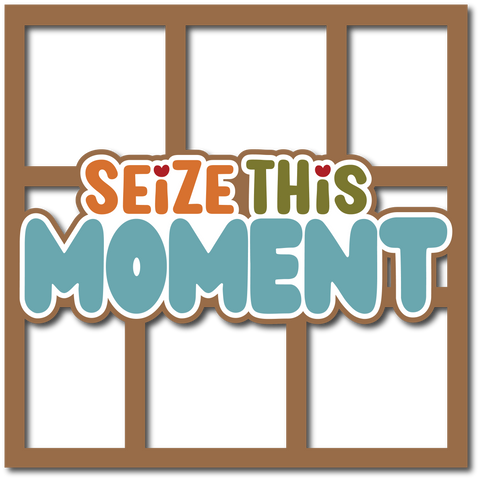 Seize this Moment - 6 Frames - Layered Overlay - Digital Cut File - SVG - INSTANT DOWNLOAD