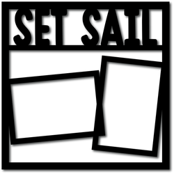 Set Sail - 2 Frames - Digital Cut File - SVG - INSTANT DOWNLOAD