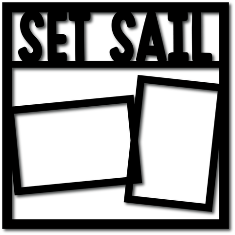 Set Sail - 2 Frames - Digital Cut File - SVG - INSTANT DOWNLOAD