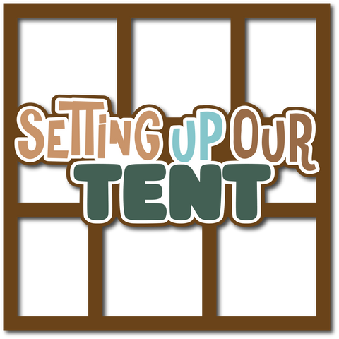 Setting Up Our Tents - 6 Frames - Layered Overlay - Digital Cut File - SVG - INSTANT DOWNLOAD
