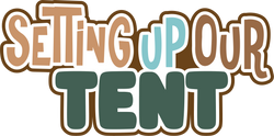 Setting Up Our Tent - Scrapbook Page Title Sticker