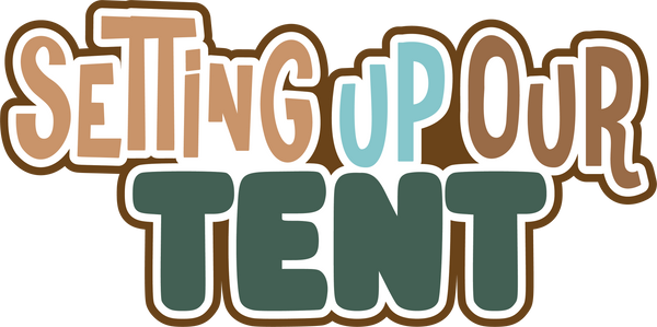 Setting Up Our Tent - Scrapbook Page Title Sticker