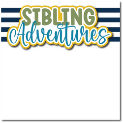 Sibling Adventures - Printed Premade Scrapbook Page 12x12 Layout