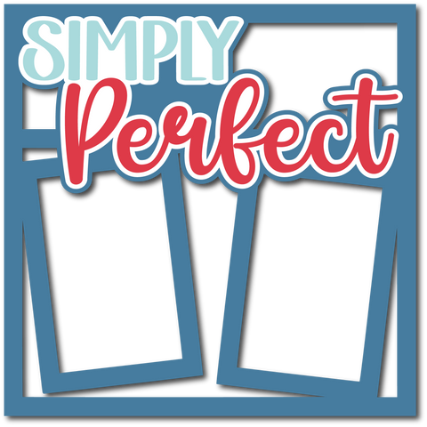 Simply Perfect - 2 Frames - Scrapbook Page Layered Overlay Kit
