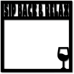 Sip Back & Relax - Digital Cut File - SVG - INSTANT DOWNLOAD
